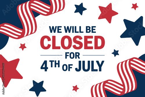 Announcement graphic for fourth of july closure with stars and patriotic ribbon decorations