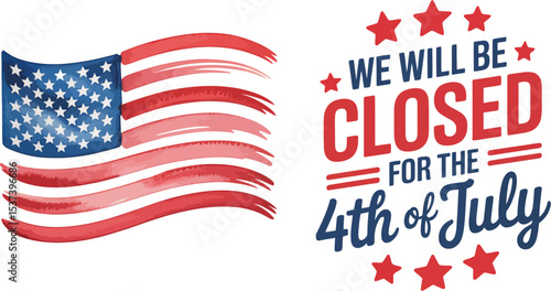 Watercolor american flag with closed for the fourth of july message on white background