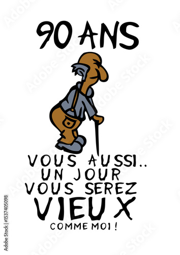 90 ans vieux monsieur anniversaire humour moi