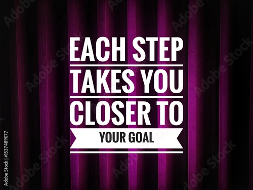 Foto Inspirational quote concept – Every step brings you closer to your goals