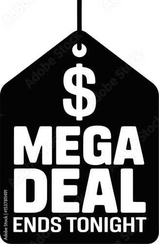 Mega deal sale promotion ends tonight limited time offer discount price savings shopping opportunity editable stock vector illustration