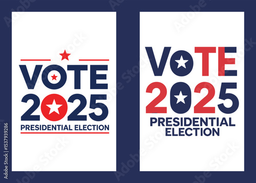 Vote 2025 Presidential Election Banners Patriotism American Symbol Democratic Process Voting Campaign