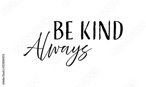 Be Kind always. Inspirational Bible Verse Typography. Christian Quote Wall Art. Scripture Design for Faith Decor & Gifts.