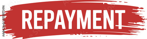 Repayment text in white font on a red painted stroke against a light gray background in a graphic image