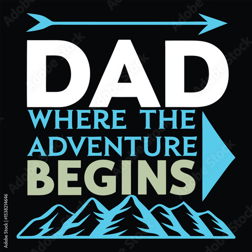 "DAD: Where The Adventure Begins" Bold Mountain T-Shirt Design