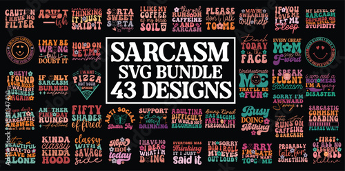 Sarcasm Svg Bundle, Funny quotes bundle svg, Sarcastic Svg Bundle, Sarcastic Sayings Svg Bundle, Sarcastic Quotes Svg, Sublimation Design, Retro Sarcasm Svg Bundle, Sarcastic Quotes Art & Illustration