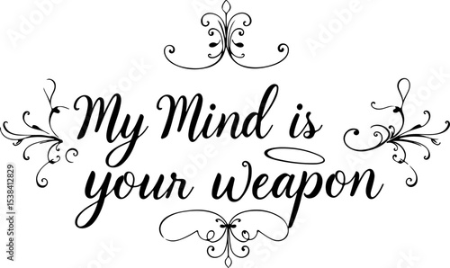 Canvas Print My Mind Is Your Weapon Typography Vector, Powerful Mind Quote Vector Art, Motiva