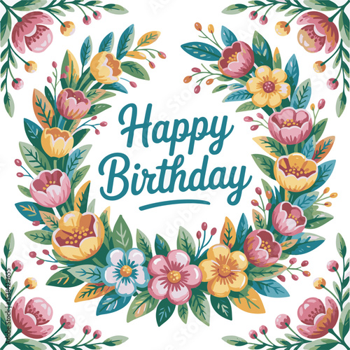 Happy Birthday Floral Wreath Design Colorful Flowers Teal Text White Background Festive Greeting Card Illustration