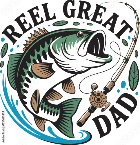 Reel Great Dad Fishing Bass Fish Illustration Green Brown Teal Colors Fathers Day Gift Design