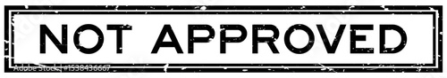Grunge black not approved word square rubber seal stamp on white background