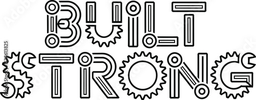 Built strong typography vector illustrating building strength and repair with machine elements