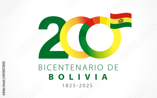 200 years anniversary, Bicentenario de Bolivia. Translation from spanish - Bicentennial of Bolivia. Bolivian independence was proclaimed on 6 August 1825