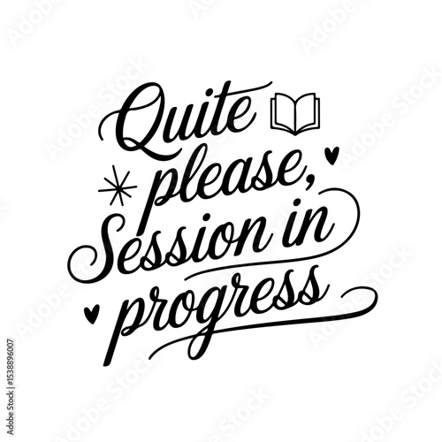 Quite Please, Session In Progress. Vector Design Isolated on White Background