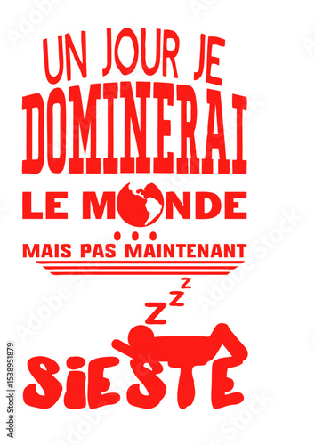 sieste jour dominerai citation monde maintenant pas humour