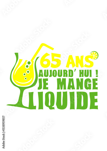 65 ans mange liquide anniversaire