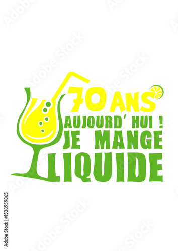 70 ans mange liquide anniversaire