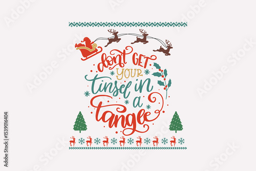 Don’t Get Your Tinsel in a Tangle Funny Christmas Quote T Shirt Design