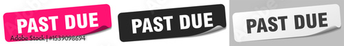 past due sticker. past due sticker set on white background