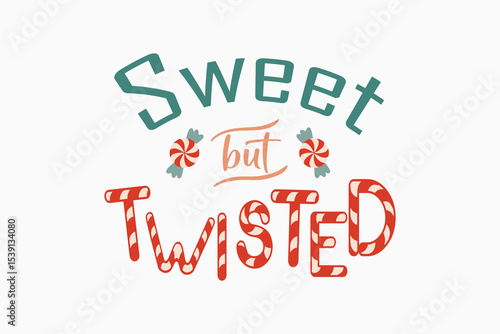 Sweet But Twisted Christmas Candy Quote Christmas Design