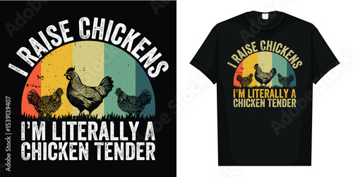 I Raise Chickens I'm Literally A Chicken Tender T-Shirt
