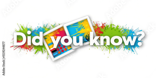 Did you know text with colorful paint splatters and two square images in the background design element created with generated ai