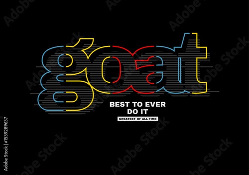 GOAT, Greatest of all time,typography t shirt print
