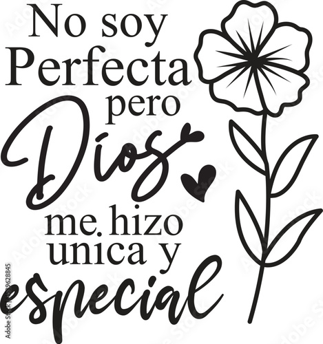 Unique and Special A Faith-Based Floral Design Featuring the Phrase 'No Soy Perfecta, Pero Dios Me Hizo Unica y Especial'