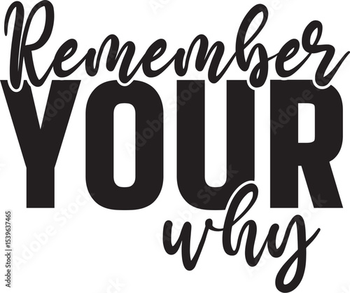 Remember Your Why Inspirational Quote for Motivation and Purpose