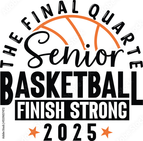 Senior Basketball The Final Quarter - Finish Strong 2025