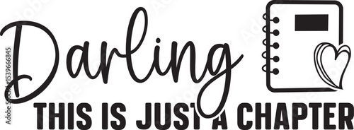 Darling, This Is Just a Chapter Inspirational Notebook Design