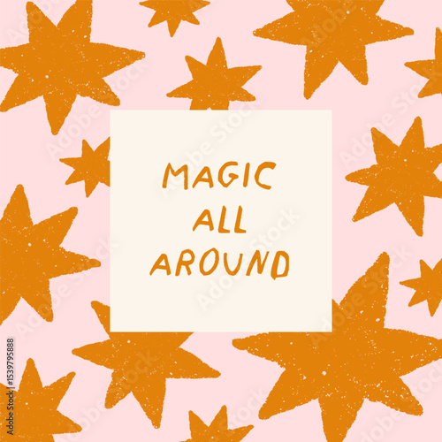 Modern star framed background, square shape card design with drawn doodle sparkles, freehand starry pattern. Creative inspirational postcard with magic phrase, typography. Flat vector illustration