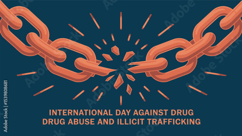 International Day Against Drug Abuse and Illicit Trafficking Broken Chain Poster