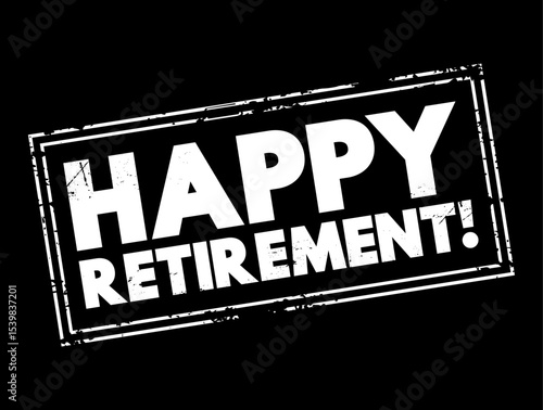 Happy Retirement - is a friendly phrase used to congratulate someone who is retiring from work, text concept stamp