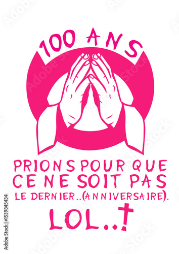 100 ans prions priere dernier anniversaire