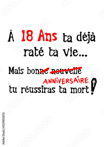 18 ans rate vie reussiras mort anniversaire humour