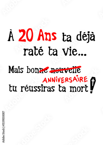 20 ans rate vie reussiras mort anniversaire humour