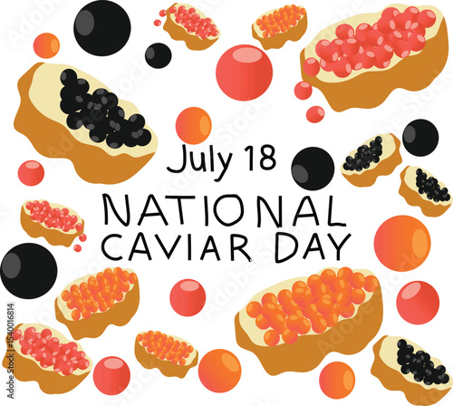 National caviar day is celebrated every year on 18 July	
