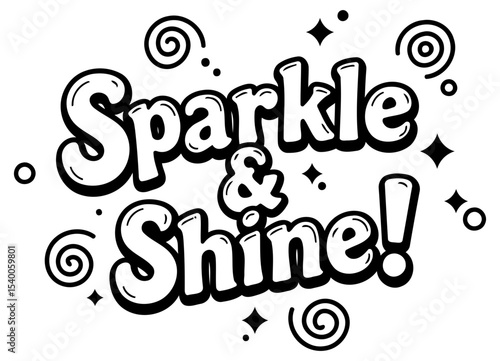 Sparkling and shining inspirational graphic design. Motivational message for kids or teens in a playful. decorative style with a white background.