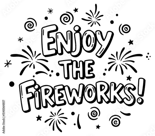 Enjoy the Fireworks graphic design in a celebratory. informal style. Fun. expressive graphic of words and firework images against a white background.