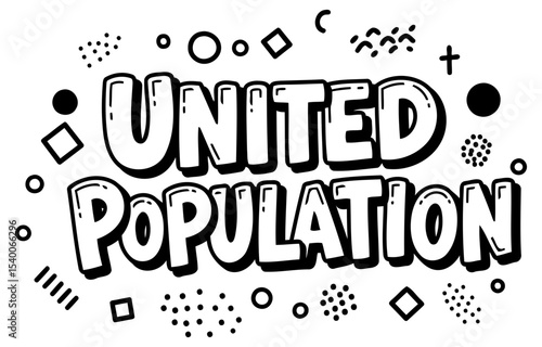 Black and white graphic design of the words "UNITED POPULATION" with a variety of decorative elements. Textual design with abstract shapes for use in advertising. social media. or editorial design.