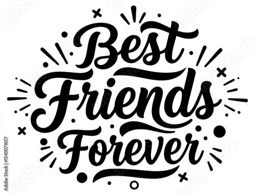 Best Friends Forever graphic design in black and white. Typographic design featuring the phrase "Best Friends Forever" in a circular arrangement on a white background.