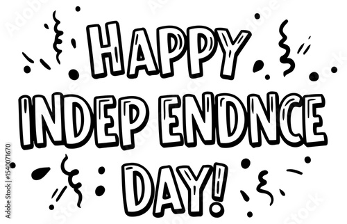Happy Independence Day graphic design with celebratory style. Bold. stylized text proclaiming the holiday. with simple. doodle-like embellishments.