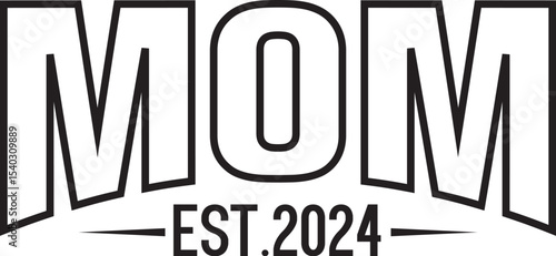 MOM Est. 2024 A Mother's Day design celebrating motherhood