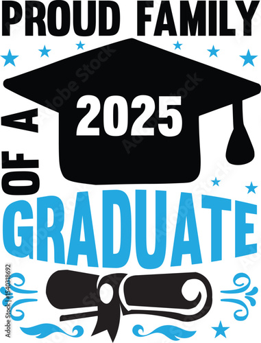 Proud Family of a 2025 Graduate Celebrating Education Milestones