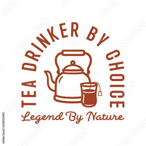 Tea drinker by choice legend by nature. Typography t shirt, poster, sticker vector design