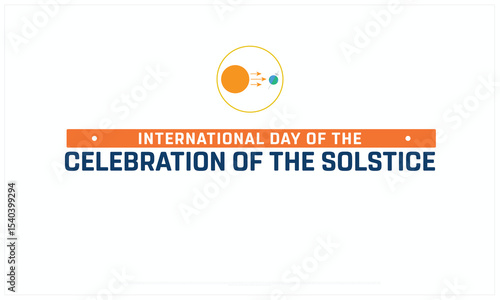 International of Solstice Day design on white background, Typographic Design of Celebration of Solstice, Vector Design of Celebration of solstice, Celebration of solstice