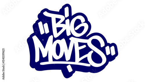 Graffiti tag vector of the words “BIG MOVES” in bold blue street style. One expressive hand-drawn look. Great for hustle themes, hip hop visuals, digital stickers, and urban design projects.