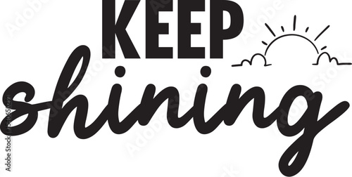 Keep Shining Inspirational Sunrise Typography Art