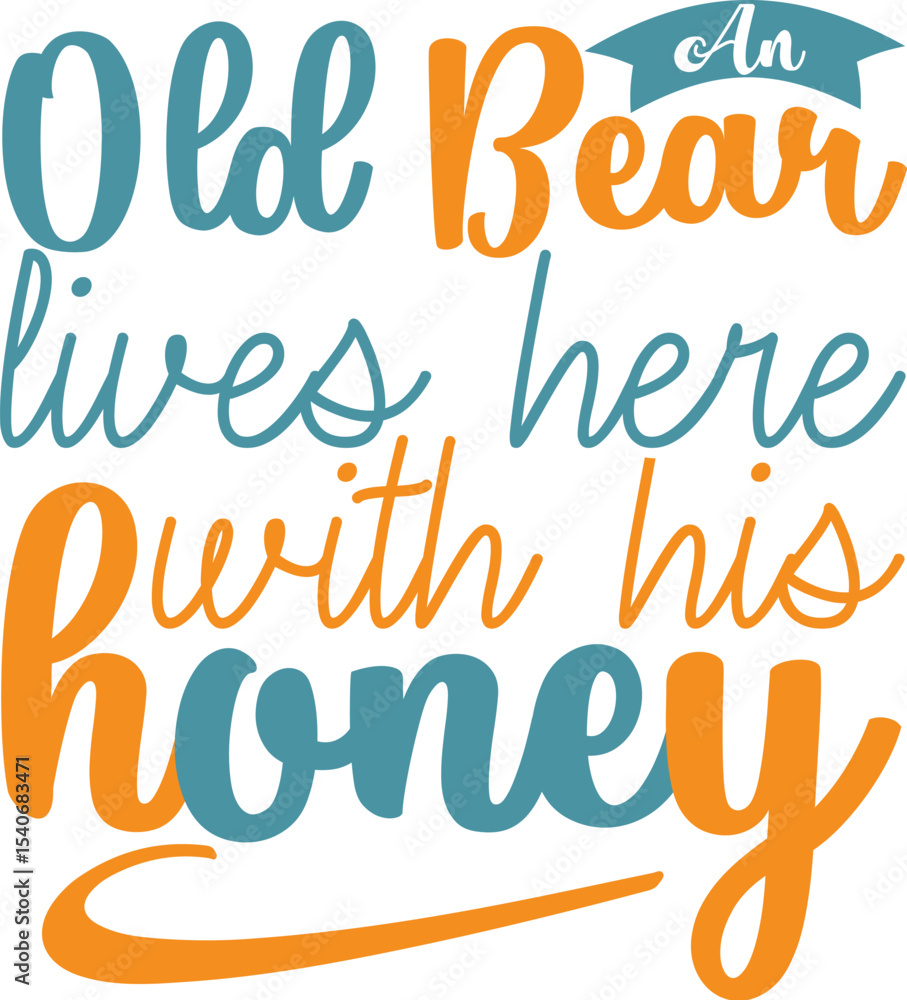 Fototapeta premium An old bear lives here with his honey, couple honey quotes, vector illustration 
