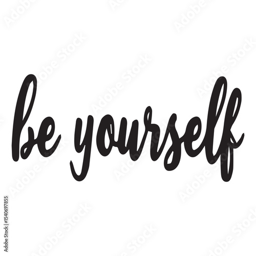 Inspirational Message Be Yourself in Elegant Black Script on White Background